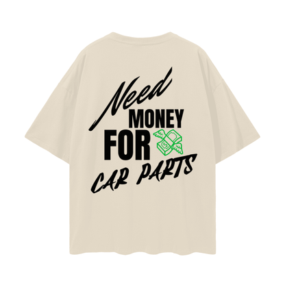 Need Money For Car Parts tee with bold graphic print on the back, 100% cotton, casual loose fit.